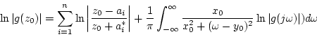 \begin{displaymath}
\ln \vert g(z_0)\vert=\sum_{i=1}^n\ln \left \vert \frac{z_0...
...c{x_0}{x_0^2+(\omega-y_0)^2}
\ln \vert g(j\omega)\vert)d\omega
\end{displaymath}