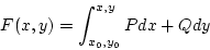 \begin{displaymath}F(x,y)=\int_{x_0,y_0}^{x,y}P dx +Q dy
\end{displaymath}