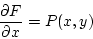 \begin{displaymath}\frac{\partial F }{\partial x }=P(x,y)
\end{displaymath}